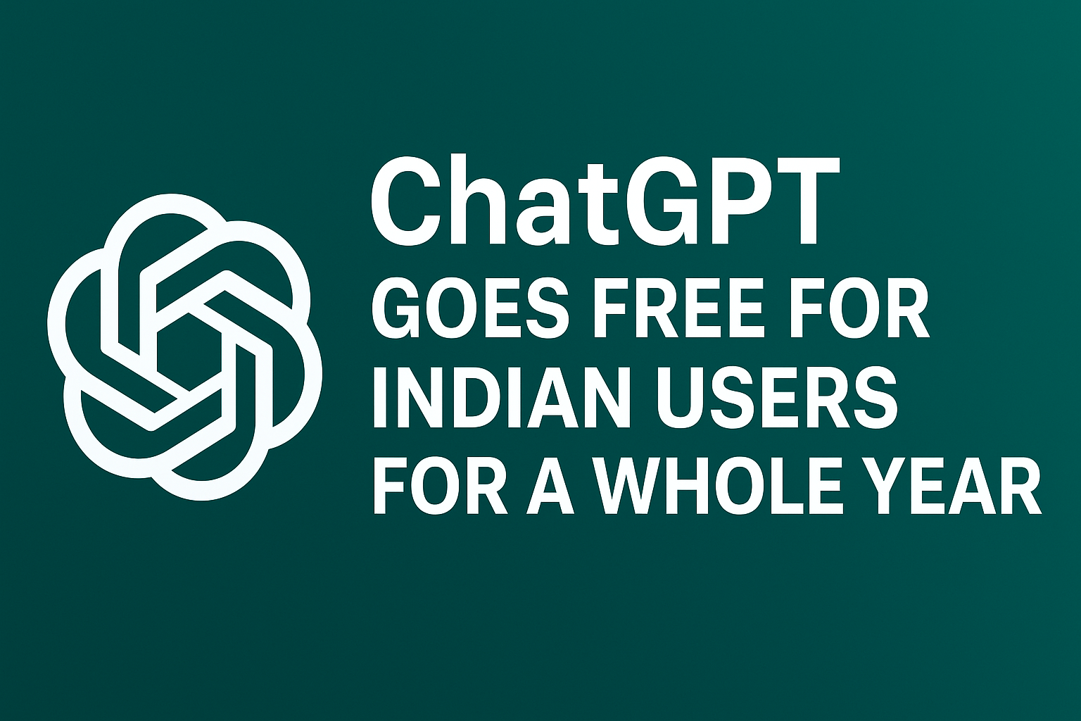 ChatGPT Go Is Free for a Year in India: Complete Guide